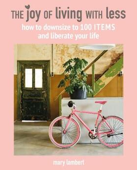 Lambert | The Joy of Living with Less | Buch | 978-1-78249-822-3 | www2.sack.de