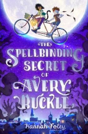 Foley |  The Spellbinding Secret of Avery Buckle | eBook | Sack Fachmedien