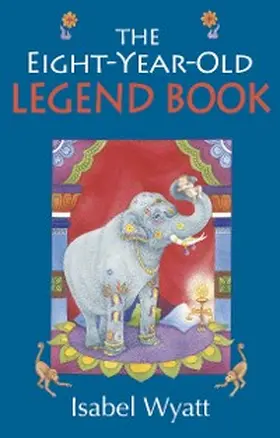 Wyatt |  The Eight-Year-Old Legend Book | eBook | Sack Fachmedien