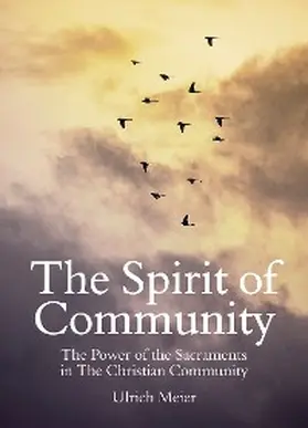 Meier |  The Spirit of Community: the Power of the Sacraments in The Christian Community | eBook | Sack Fachmedien