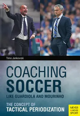 Jankowski |  Coaching Soccer Like Guardiola and Mourinho | Buch |  Sack Fachmedien
