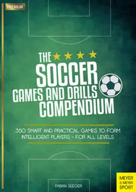 Seeger |  The Soccer Games and Drills Compendium | Buch |  Sack Fachmedien
