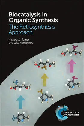 Turner / Humphreys | Biocatalysis in Organic Synthesis | Buch | 978-1-78262-530-8 | sack.de