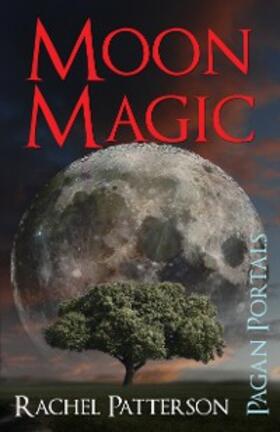 Patterson |  Pagan Portals - Moon Magic | eBook | Sack Fachmedien