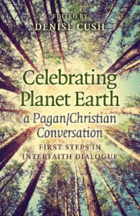 Cush |  Celebrating Planet Earth, a Pagan/Christian Conversation | eBook | Sack Fachmedien