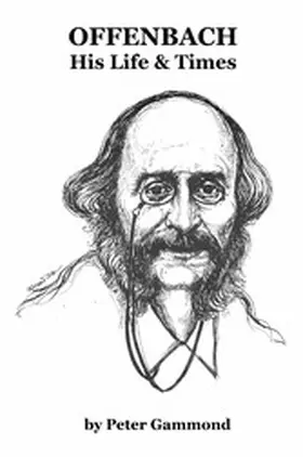 Gammond |  Offenbach: His Life & Times | eBook | Sack Fachmedien