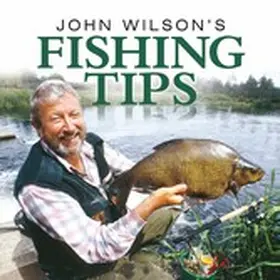 Wilson |  John Wilson's Fishing Tips | eBook | Sack Fachmedien