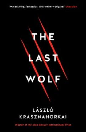 Krasznahorkai |  The Last Wolf & Herman | eBook | Sack Fachmedien
