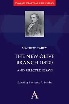 Carey / Peskin |  The New Olive Branch (1820) and Selected Essays | eBook | Sack Fachmedien