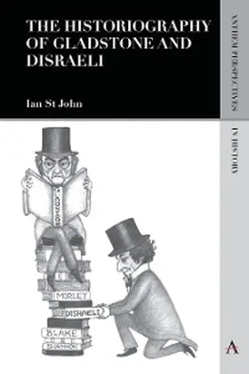 St John |  The Historiography of Gladstone and Disraeli | eBook | Sack Fachmedien