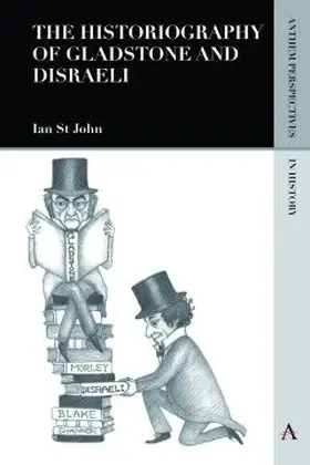 St John |  The Historiography of Gladstone and Disraeli | eBook | Sack Fachmedien