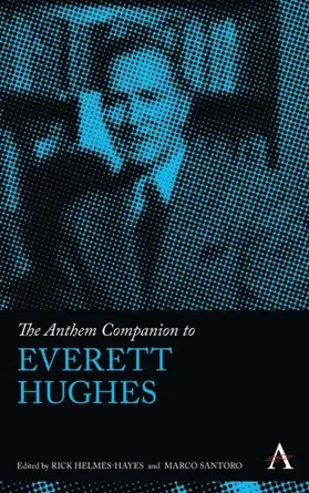Helmes-Hayes / Santoro |  The Anthem Companion to Everett Hughes | eBook | Sack Fachmedien