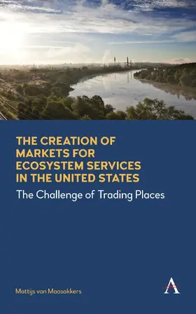 Maasakkers |  The Creation of Markets for Ecosystem Services in the United States | eBook | Sack Fachmedien