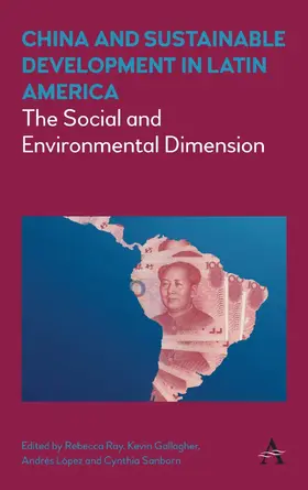 Ray / Gallagher / López |  China and Sustainable Development in Latin America | eBook | Sack Fachmedien
