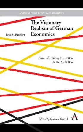 Reinert / Kattel |  The Visionary Realism of German Economics | eBook | Sack Fachmedien