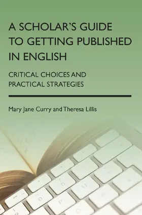Curry / Lillis |  A Scholar's Guide to Getting Published in English | Buch |  Sack Fachmedien