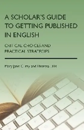 Curry / Lillis |  A Scholar's Guide to Getting Published in English | Buch |  Sack Fachmedien