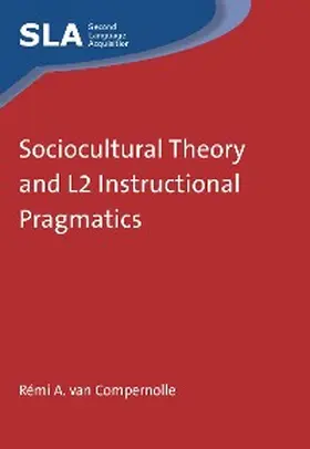 Compernolle |  Sociocultural Theory and L2 Instructional Pragmatics | eBook | Sack Fachmedien