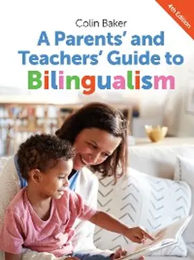 Baker |  A Parents' and Teachers' Guide to Bilingualism | eBook | Sack Fachmedien