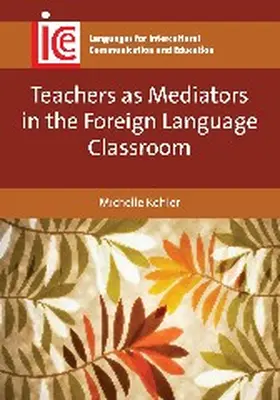 Kohler |  Teachers as Mediators in the Foreign Language Classroom | Buch |  Sack Fachmedien