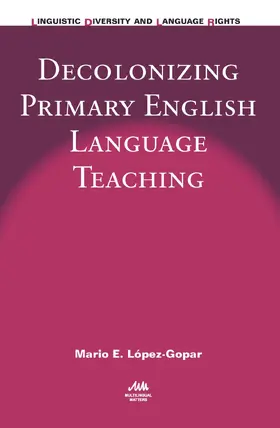 López-Gopar | Decolonizing Primary English Language Teaching | Buch | 978-1-78309-576-6 | www2.sack.de