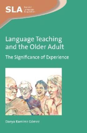 Ramírez Gómez |  Language Teaching and the Older Adult | eBook | Sack Fachmedien