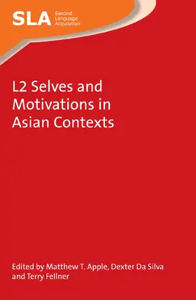 Apple / Da Silva / Fellner |  L2 Selves and Motivations in Asian Contexts | Buch |  Sack Fachmedien
