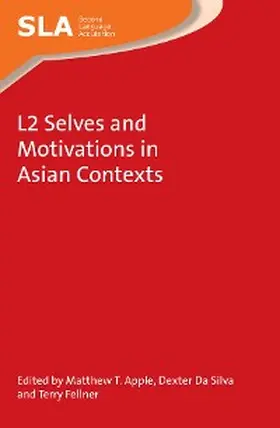 Apple / Da Silva / Fellner |  L2 Selves and Motivations in Asian Contexts | eBook | Sack Fachmedien