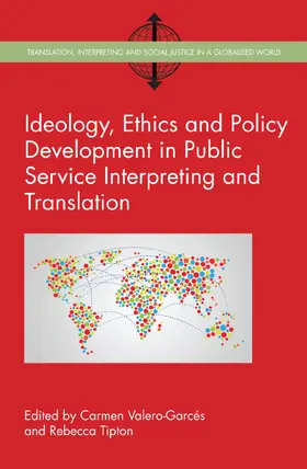 Valero-Garcés / Tipton |  Ideology, Ethics and Policy Development in Public Service Interpreting and Translation | Buch |  Sack Fachmedien