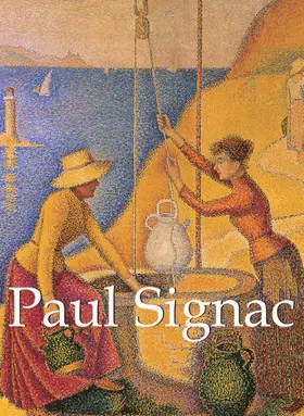Signac |  Paul Signac and artworks | eBook | Sack Fachmedien