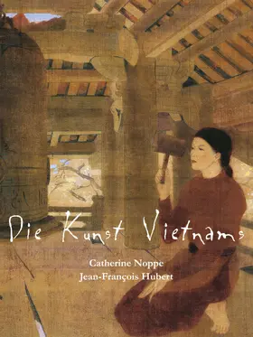 Noppe / Hubert | Die Kunst Vietnams | E-Book | www2.sack.de