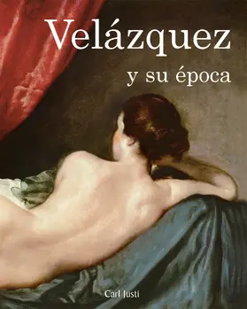 Justi |  Velázquez y su época | eBook | Sack Fachmedien
