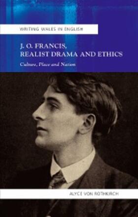Rothkirch |  J.O. Francis, Realist Drama and Ethics | eBook | Sack Fachmedien