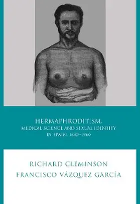 Cleminson / García |  Hermaphroditism, Medical Science and Sexual Identity in Spain, 1850-1960 | eBook | Sack Fachmedien