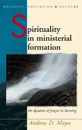 Mayes |  Spirituality in Ministerial Formation | eBook | Sack Fachmedien