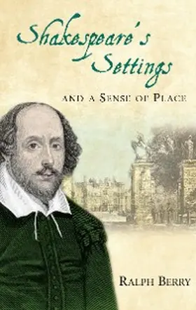 Berry |  Shakespeare's Settings and a Sense of Place | eBook | Sack Fachmedien