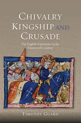 Guard |  Chivalry, Kingship and Crusade | Buch |  Sack Fachmedien