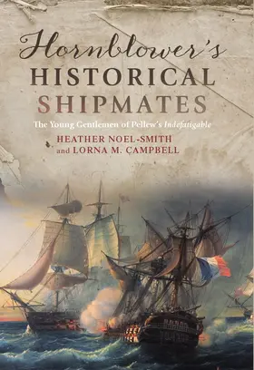 Noel-Smith / Campbell | Hornblower's Historical Shipmates | Buch | 978-1-78327-099-6 | www2.sack.de