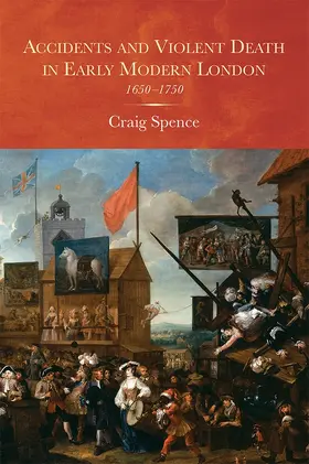 Spence | Accidents and Violent Death in Early Modern London | Buch | 978-1-78327-135-1 | sack.de