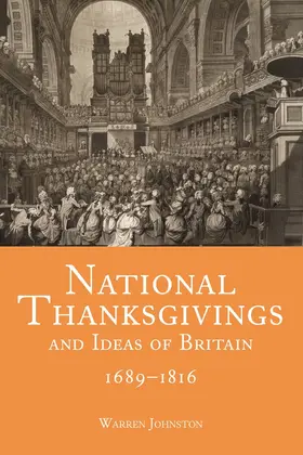 Johnston |  National Thanksgivings and Ideas of Britain, 1689-1816 | Buch |  Sack Fachmedien