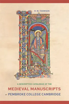 Thomson |  A Descriptive Catalogue of the Medieval Manuscripts of Pembroke College, Cambridge | Buch |  Sack Fachmedien