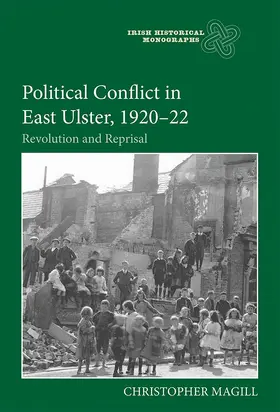 Magill |  Political Conflict in East Ulster, 1920-22 | Buch |  Sack Fachmedien