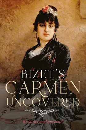 Langham Smith | Bizet's Carmen Uncovered | Buch | 978-1-78327-525-0 | www2.sack.de