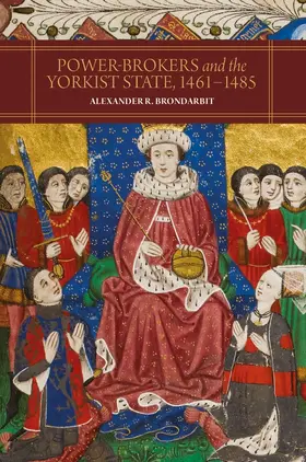 Brondarbit | Power-Brokers and the Yorkist State, 1461-1485 | Buch | 978-1-78327-534-2 | sack.de