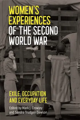 Crowley / Dawson | Women's Experiences of the Second World War | Buch | 978-1-78327-587-8 | sack.de