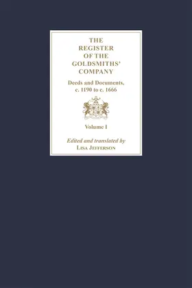 Jefferson |  The Register of the Goldsmiths' Company: Deeds and Documents, C. 1190 to C. 1666 [3 Volume Set] | Buch |  Sack Fachmedien