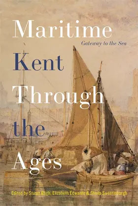 Bligh / Sweetinburgh |  Maritime Kent Through the Ages | Buch |  Sack Fachmedien