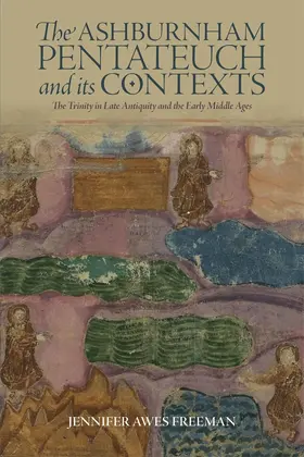 Awes Freeman |  The Ashburnham Pentateuch and Its Contexts | Buch |  Sack Fachmedien