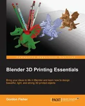 Fisher |  Blender 3D Printing Essentials | eBook | Sack Fachmedien