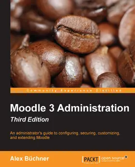 Büchner / Buchner |  Moodle 3 Administration, Third Edition | eBook | Sack Fachmedien